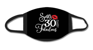 Sassy and Classy 30th Birthday Face Mask