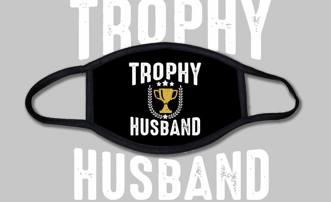 Trophy Husband Face Mask