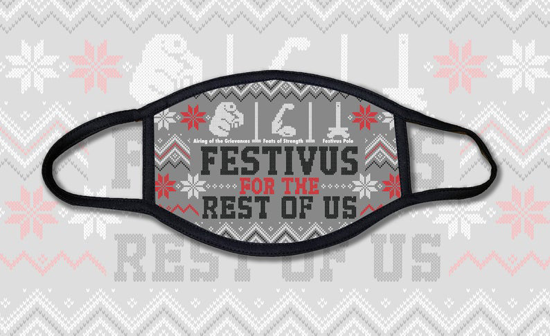 Festivus for the Rest of Us Face Mask